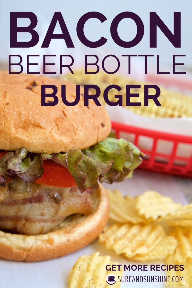 The Ultimate Burger: Bacon Beer Bottle Burgers Recipe